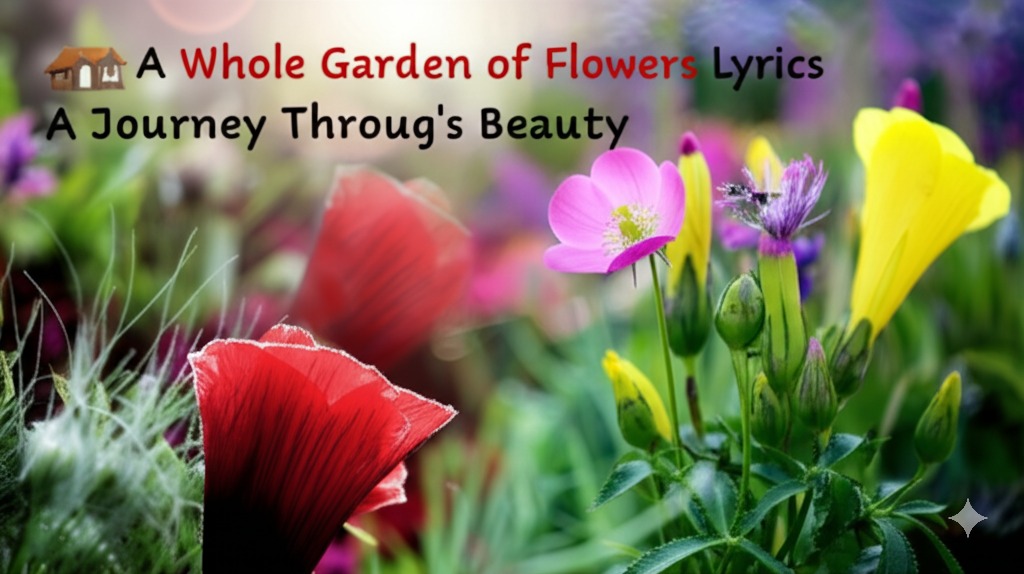 a whole garden of flowers lyrics